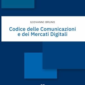 Giovanni Bruno – Codice delle Comunicazioni e dei Mercati Digitali