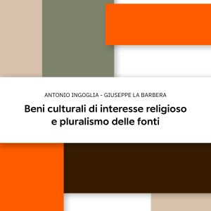 ANTONIO INGOGLIA - GIUSEPPE LA BARBERA Beni culturali di interesse religioso e pluralismo delle fonti