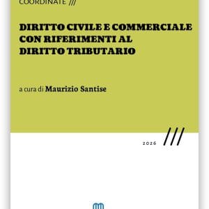 Copertina del libro Coordinate di Diritto civile e commerciale. Con profili di Diritto tributario