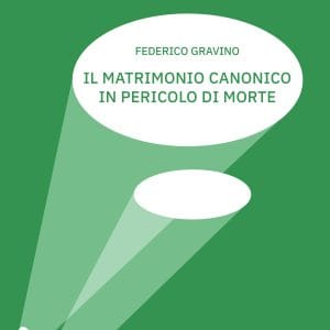 Copertina del volume Il matrimonio canonico in pericolo di morte di Federico Gravino